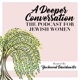 The Most Inspiring Elul Podcast Ever: A Deeper Conversation with Rebbetzin Malka Friedman