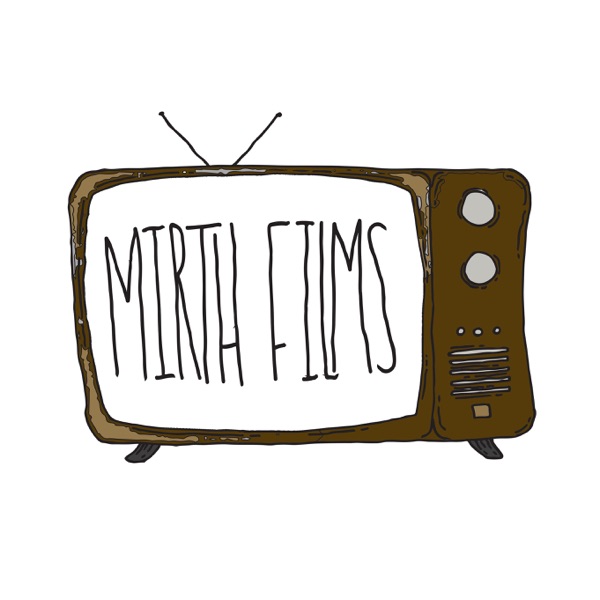 Mirth Films | Kinda Live, Kinda Livin Podcast Artwork