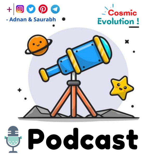 Cosmic Evolution Podcast ! Artwork