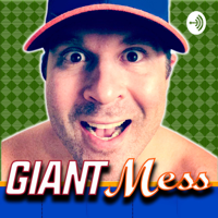 Giant Mess: A Sloppy Sports & Entertainment Comedy Show podcast