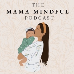 The Mama Mindful Podcast