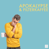 Apokalypse & Filterkaffee - Micky Beisenherz & Studio Bummens