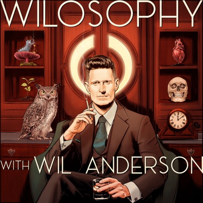 WILOSOPHY with Wil Anderson WILOSOPHY with Wil Anderson
