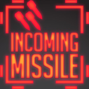 Incoming Missile Podcast