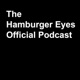 THE HAMBURGER EYES PODCAST