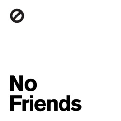 No Friends