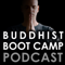 Buddhist Boot Camp Podcast