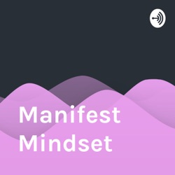 Manifest Mindset