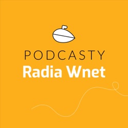 Radio Wnet - Archiwalne podcasty