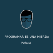 Programar es una m****a - Programar es una mierda