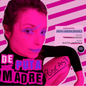 " De Puta Madre " Podcast - Pepa Hernández.