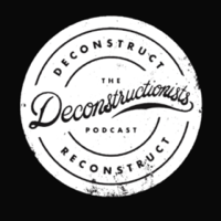 The Deconstructionists podcast