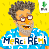 Merci Rémi ! - Billy the Cast