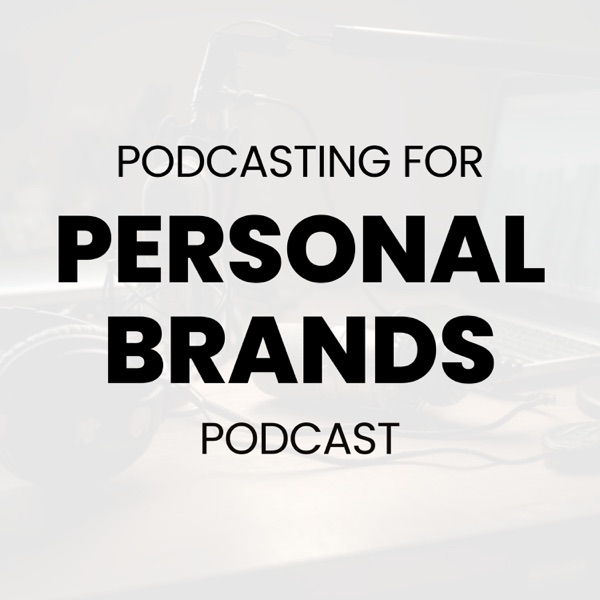 Podcasting for Personal Brands Image