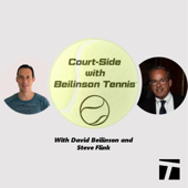 Court-Side with Beilinson Tennis - David Beilinson/Tennis Channel Podcast Network