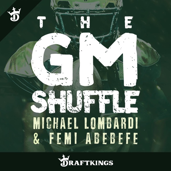 The GM Shuffle with Michael Lombardi and Femi Abebefe