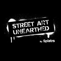 Splatrs' Street Art Unearthed