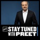 Stay Tuned with Preet