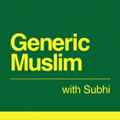 Generic Muslim Podcast - Hosted by Subhi