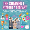 The Summer I Started A Podcast: A The Summer I Turned Pretty Recap Show with Kara Crevier - Kara Crevier