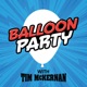 Balloon Party with Tim McKernan