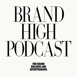 Brand High Podcast