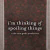 I'm Thinking of Spoiling Things artwork