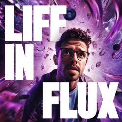 Life In Flux