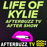 Life of Kylie Reviews and After Show - AfterBuzz TV podcast