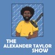 The Alexander Taylor Show