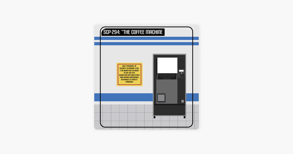 Scp Archives Scp 294 The Coffee Machine On Apple Podcasts