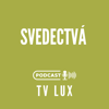 Svedectvá - TV Lux