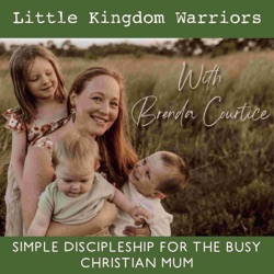 Little Kingdom Warriors - Practical daily routines for Christian families, simple daily rhythms for Christian kids, Discipling kids