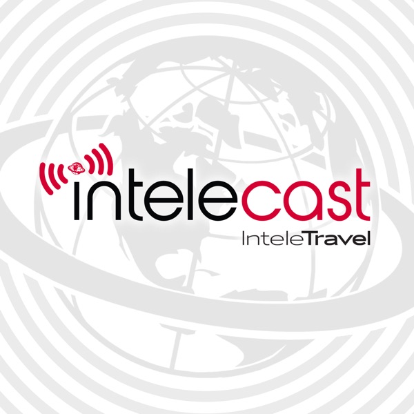 InteleCast - InteleTravel Official Podcast