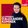 Le billet d'Alexandre Kominek - France Inter