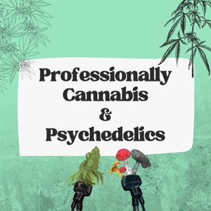 Professionally Cannabis & Psychedelics