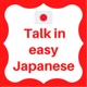 Talk in easy Japanese