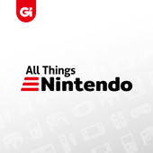 The All Things Nintendo Podcast - Game Informer