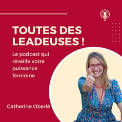 Toutes des leadeuses ! Réveillez votre puissance féminine