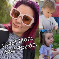 Good Mom, Bad Words. 