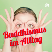 Buddhismus im Alltag - Der tägliche Podcast - Kurzvorträge und meditative Betrachtungen - Chan - Zen - Shaolin Rainer