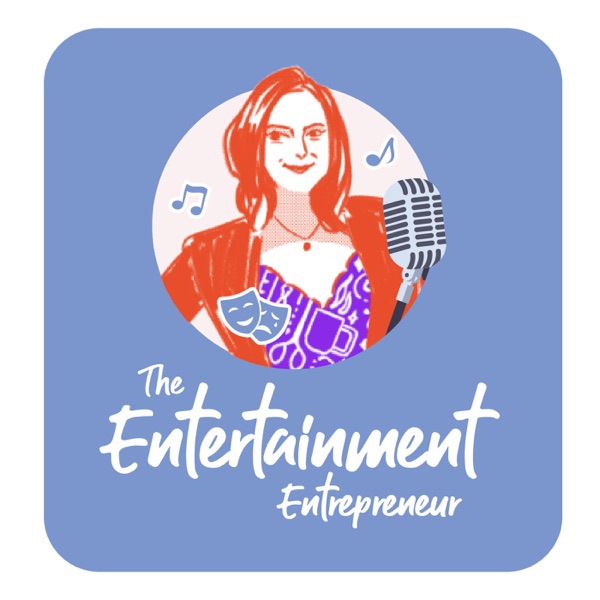 The Entertainment Entrepreneur Podcast Artwork