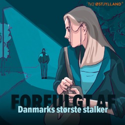 Narkofabrikken (ny podcast) - Hvis du kunne lide at høre ”Forfulgt af Danmarks største stalker”