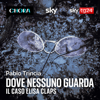 Dove nessuno guarda – Il caso Elisa Claps - Pablo Trincia - Chora Media