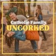 Catholic Family Uncorked