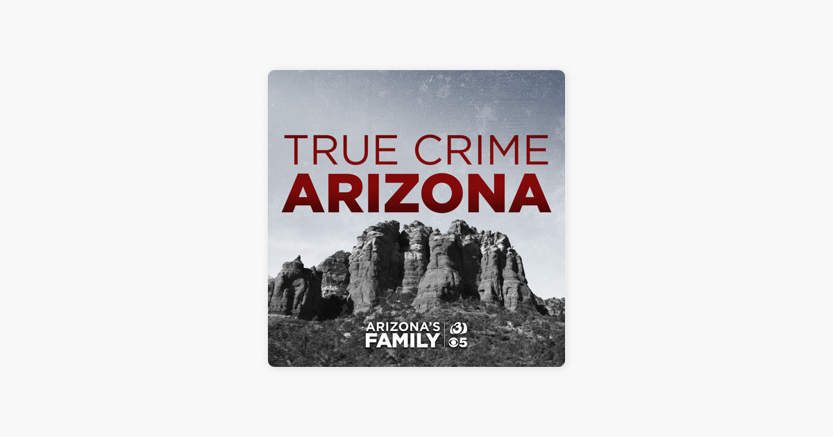 ‎True Crime Arizona on Apple Podcasts