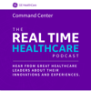 The Real Time HealthCare Podcast - Jeff Terry @ GE HealthCare Command Center