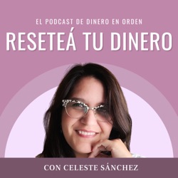 "Reseteá tu dinero", el podcast de Dinero en Orden