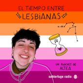 El tiempo entre lesbianas - Subterfuge Radio
