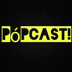 Pópcast #100 - Episódio 100 \o/